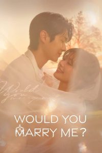 دانلود سریال باهام ازدواج میکنی؟ Would You Marry Me
