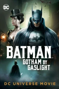 دانلود انیمیشن بتمن: گاتهام با گازلایت Batman: Gotham by Gaslight 2018 دوبله فارسی